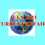 JULY 2023 CURRENT AFFAIRS , GK